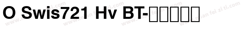 O Swis721 Hv BT字体转换